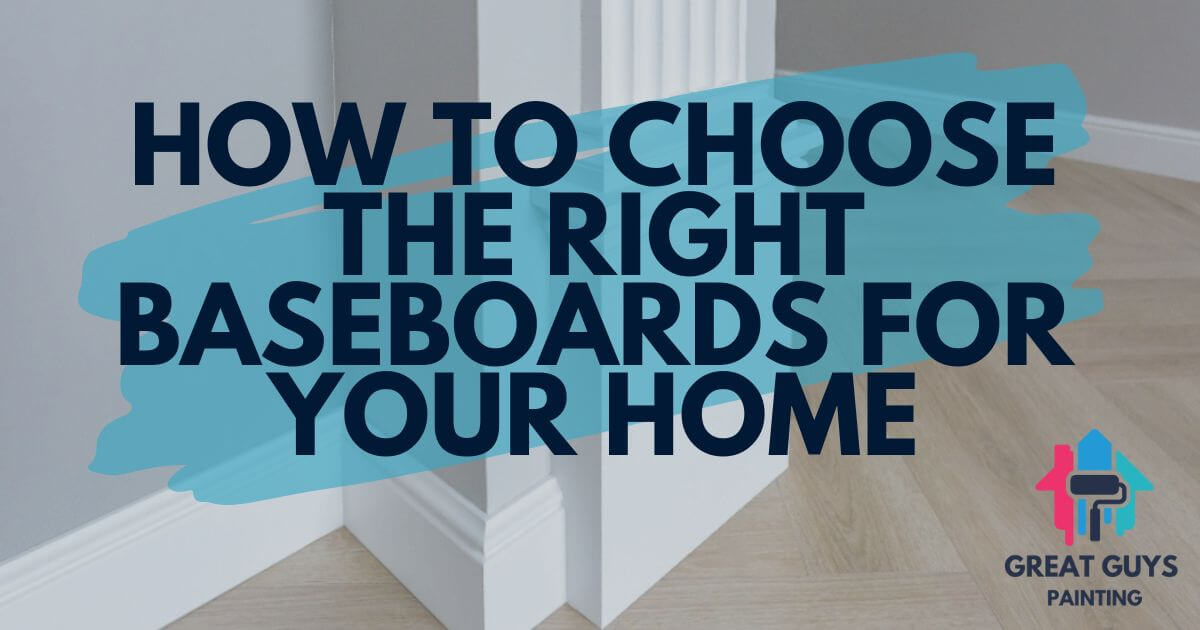 How To Choose The Right Baseboards For Your Home